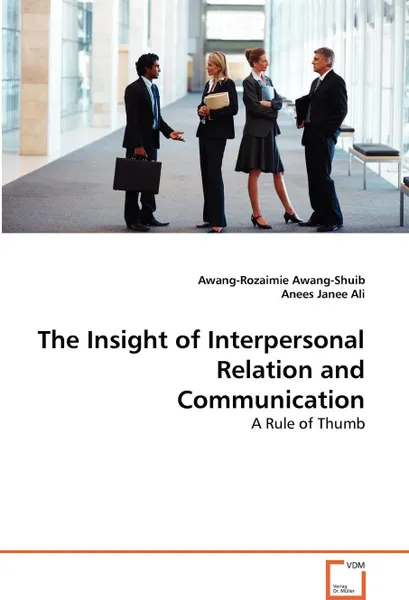 Обложка книги The Insight of Interpersonal Relation and Communication, Awang-Rozaimie Awang-Shuib, Anees Janee Ali