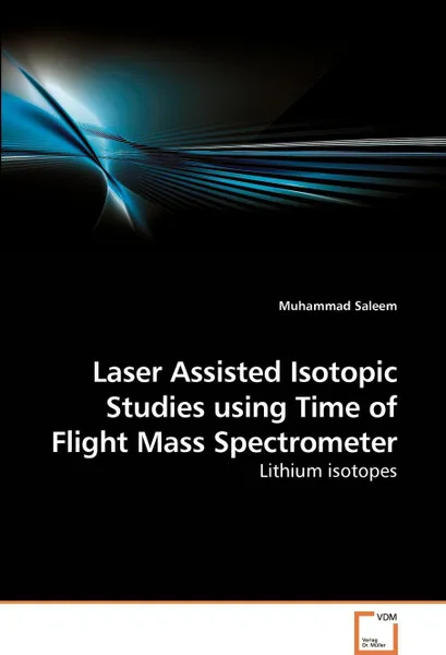 Обложка книги Laser Assisted Isotopic Studies using             Time of Flight Mass Spectrometer, Muhammad Saleem