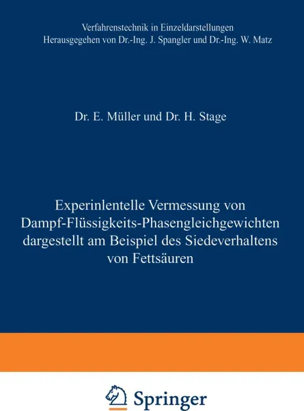 Обложка книги Experimentelle Vermessung von Dampf-Flussigkeits-Phasengleichgewichten. dargestellt am Beispiel des Siedeverhaltens von Fettsauren, E. Müller, Hermann Stage