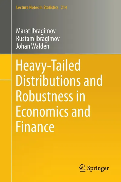 Обложка книги Heavy-Tailed Distributions and Robustness in Economics and Finance, Marat Ibragimov, Rustam Ibragimov, Johan Walden