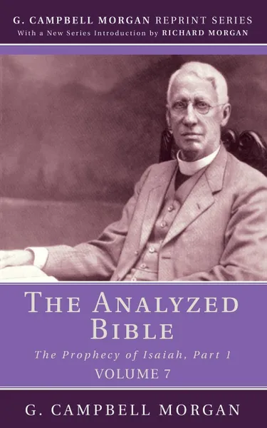 Обложка книги The Analyzed Bible, Volume 7, G. Campbell Morgan