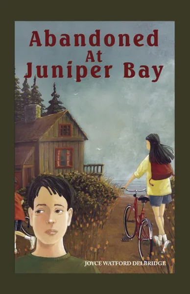 Обложка книги Abandoned at Juniper Bay, Joyce Watford Delbridge, Joyce Watford Delbridge