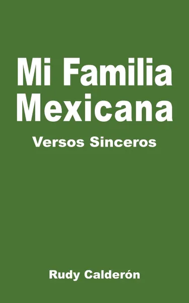 Обложка книги Mi Familia Mexicana, Rudy Calderon