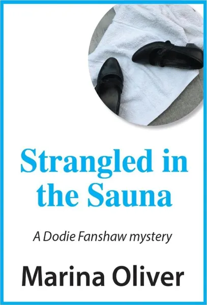 Обложка книги Strangled in the Sauna, Marina Oliver