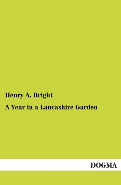 Обложка книги A Year in a Lancashire Garden, Henry Arthur Bright