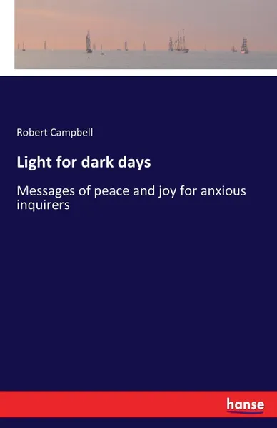 Обложка книги Light for dark days, Robert Campbell