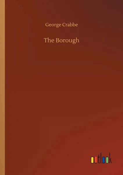 Обложка книги The Borough, George Crabbe