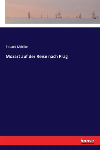 Обложка книги Mozart auf der Reise nach Prag, Eduard Mörike