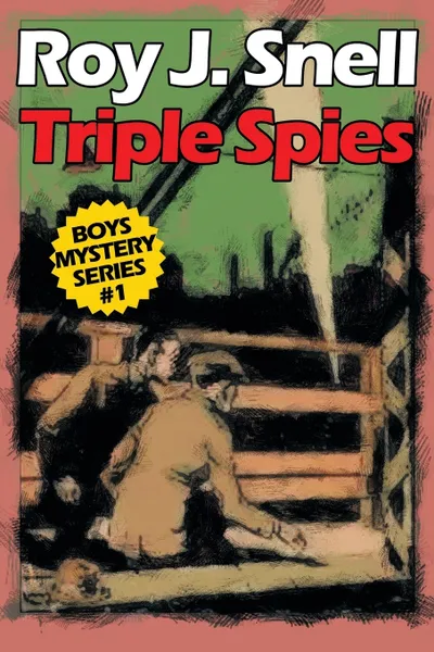 Обложка книги Triple Spies (Boys Mystery Series, Book 1), Roy J. Snell