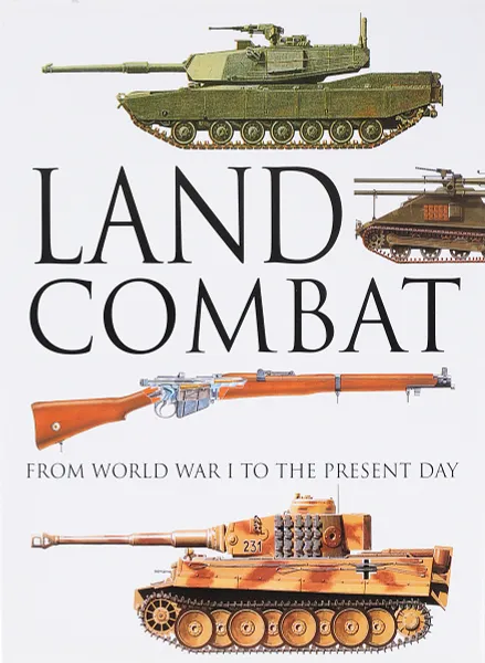 Обложка книги Land Combat - From World War I to the Present Day, Догерти Мартин Дж.