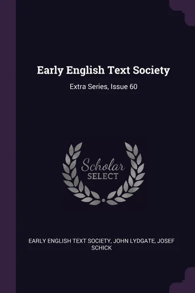 Обложка книги Early English Text Society. Extra Series, Issue 60, John Lydgate, Josef Schick