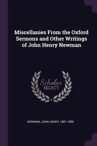 Обложка книги Miscellanies From the Oxford Sermons and Other Writings of John Henry Newman, John Henry Newman