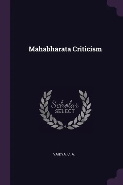 Обложка книги Mahabharata Criticism, C A. Vaidya