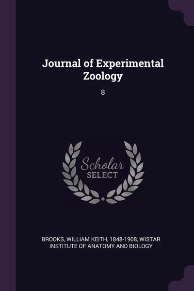 Обложка книги Journal of Experimental Zoology. 8, William Keith Brooks