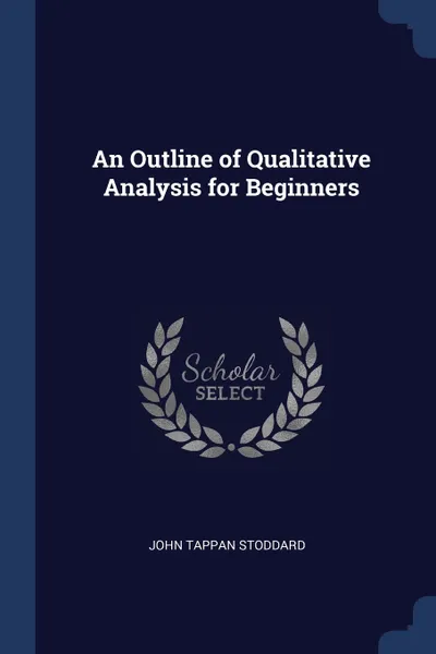 Обложка книги An Outline of Qualitative Analysis for Beginners, John Tappan Stoddard