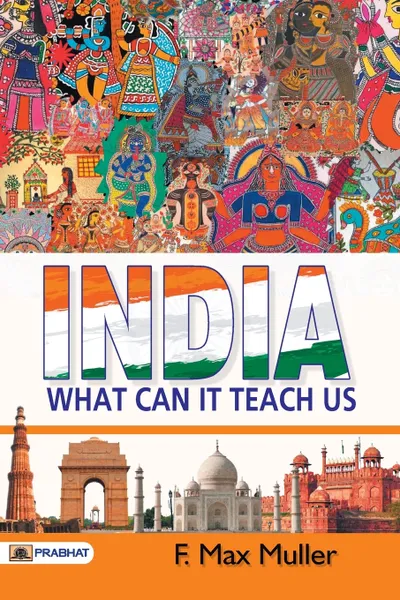 Обложка книги India. What Can it Teach Us?, F. Müller Max