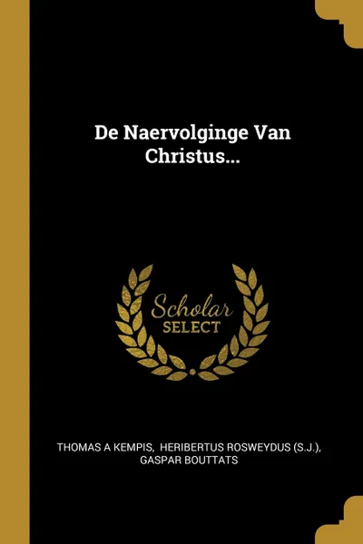 Обложка книги De Naervolginge Van Christus..., Thomas a Kempis, Gaspar Bouttats