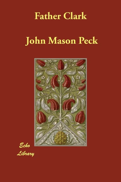 Обложка книги Father Clark, John Mason Peck