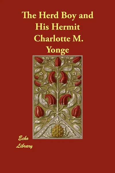 Обложка книги The Herd Boy and His Hermit, Charlotte M. Yonge