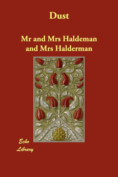 Обложка книги Dust, Mr & Mrs Haldeman, Halderman Mrs Halderman, MR &. Mrs Haldeman