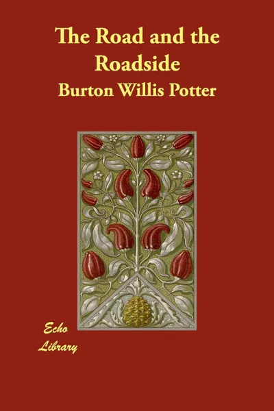 Обложка книги The Road and the Roadside, Burton Willis Potter