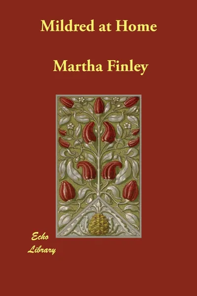 Обложка книги Mildred at Home, Martha Finley