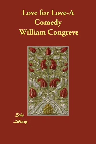 Обложка книги Love for Love-A Comedy, William Congreve