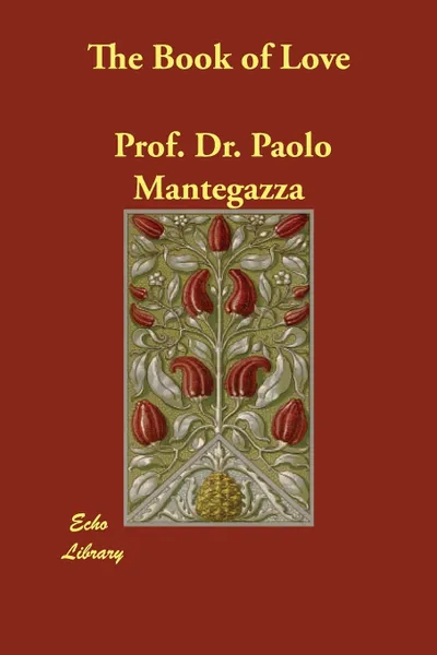 Обложка книги The Book of Love, Prof. Dr. Paolo Mantegazza