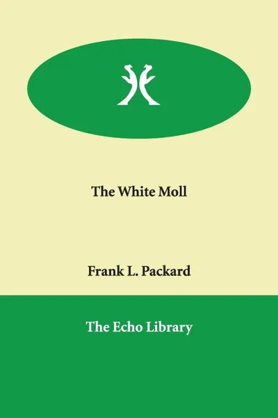 Обложка книги The White Moll, Frank L. Packard