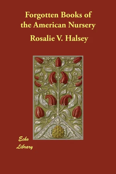 Обложка книги Forgotten Books of the American Nursery, Rosalie V. Halsey