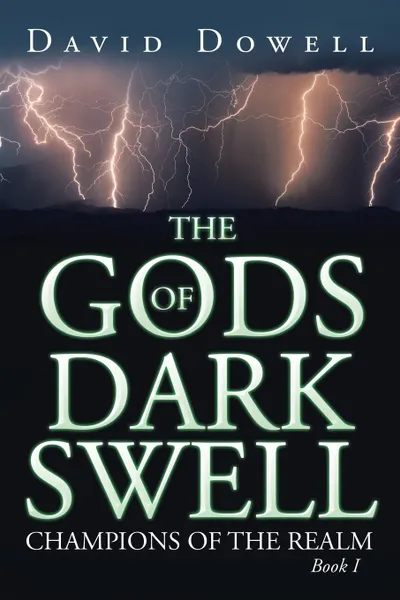 Обложка книги The Gods of Dark Swell. Champions of the Realm, David Dowell