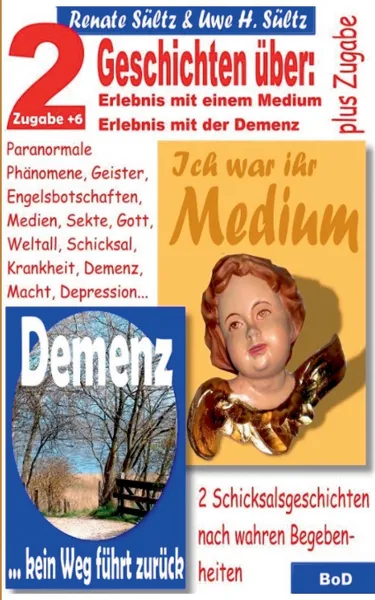 Обложка книги Ich war ihr Medium & Demenz - kein Weg fuhrt zuruck, Renate Sültz, Uwe H. Sültz