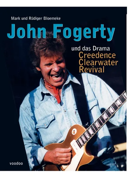 Обложка книги John Fogerty Und Das Drama Creedence Clearwater Revival, R. Diger Bloemeke, Mark Bloemeke