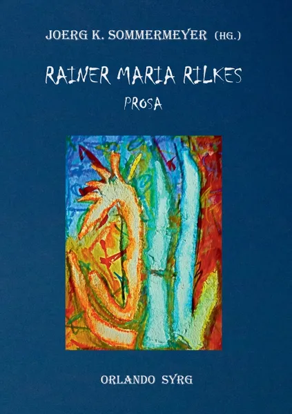 Обложка книги Rainer Maria Rilkes Prosa, Rainer Maria Rilke