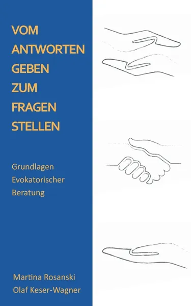 Обложка книги Vom Antworten geben zum Fragen stellen, Olaf Keser-Wagner, Martina Rosanski