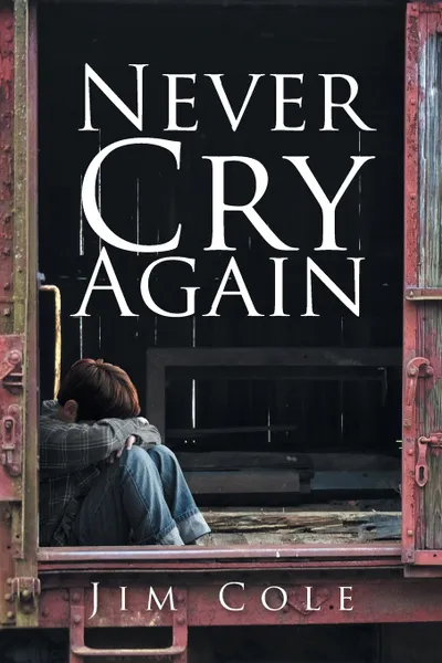 Обложка книги Never Cry Again, Jim Cole