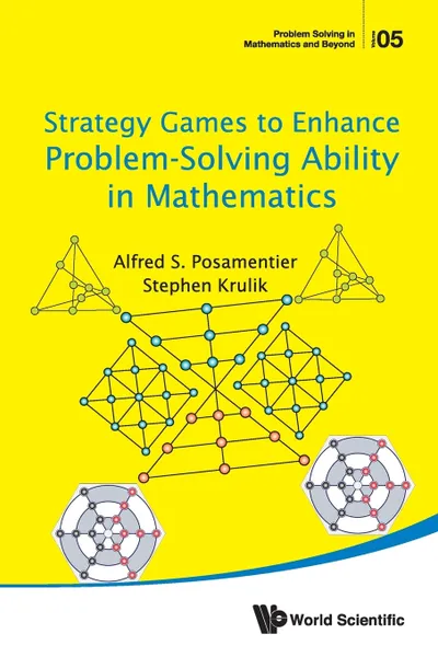 Обложка книги Strategy Games to Enhance Problem-Solving Ability in Mathematics, STEPHEN KRULIK, ALFRED S POSAMENTIER