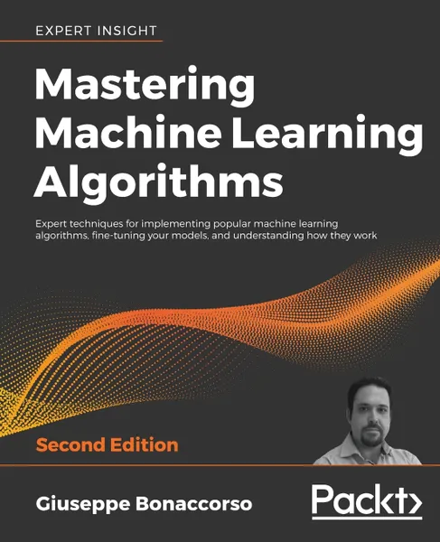 Обложка книги Mastering Machine Learning Algorithms - Second Edition, Giuseppe Bonaccorso