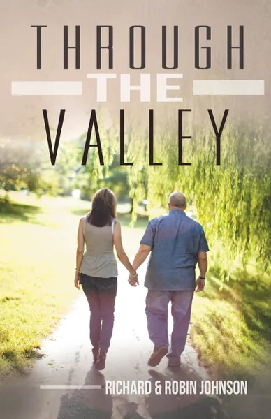 Обложка книги Through the Valley, Richard and Robin Johnson