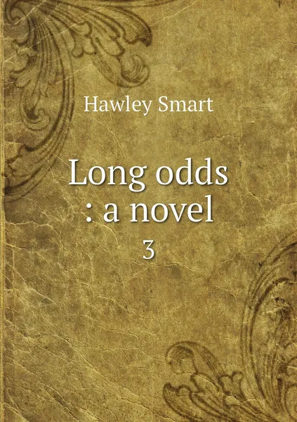 Обложка книги Long odds : a novel. 3, Hawley Smart