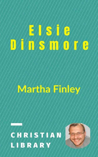 Обложка книги Elsie Dinsmore, Martha Finley