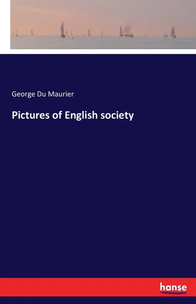 Обложка книги Pictures of English society, George Du Maurier
