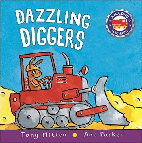 Обложка книги Amazing Machines: Dazzling Diggers, Tony Mitton