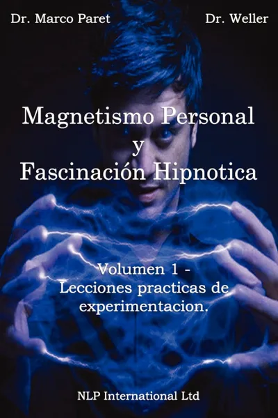 Обложка книги Magnetismo Personal y como desarrollarlo, MARCO PARET, Weller