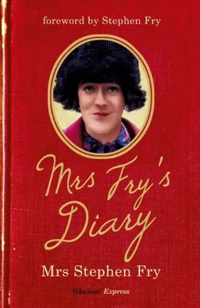 Обложка книги Mrs Fry's Diary, Fry, Stephen, 