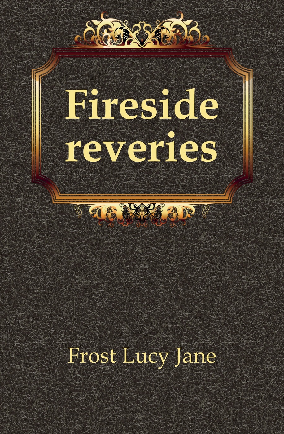 Fireside reveries