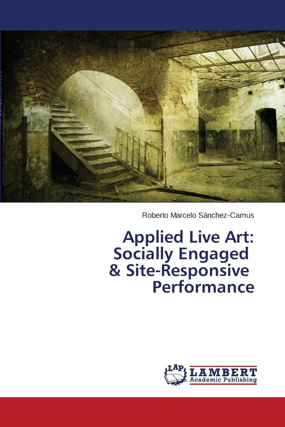 фото Applied Live Art. Socially Engaged & Site-Responsive Performance