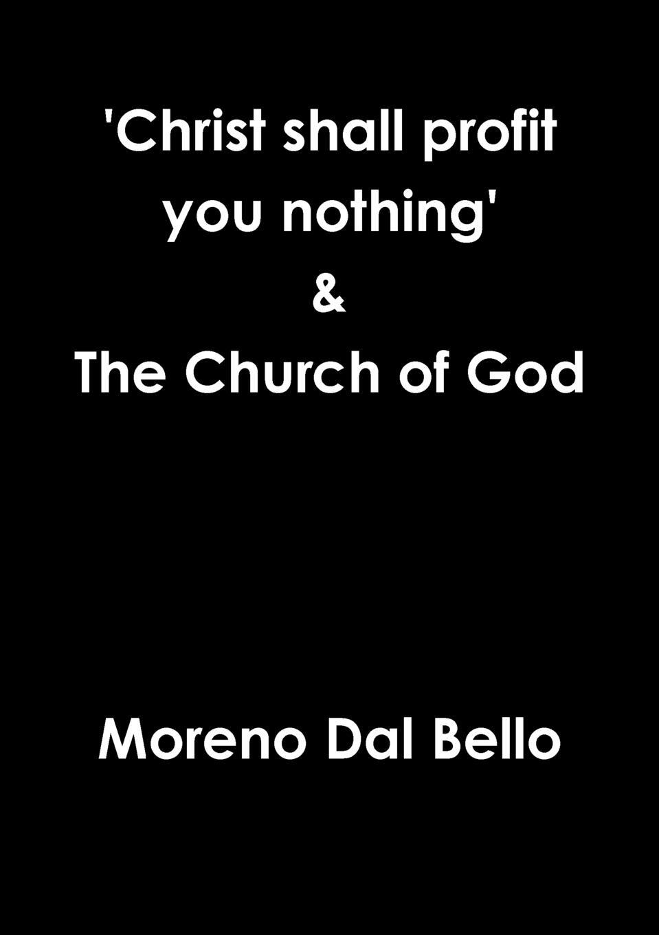 фото 'Christ shall profit you nothing' & The Church of God