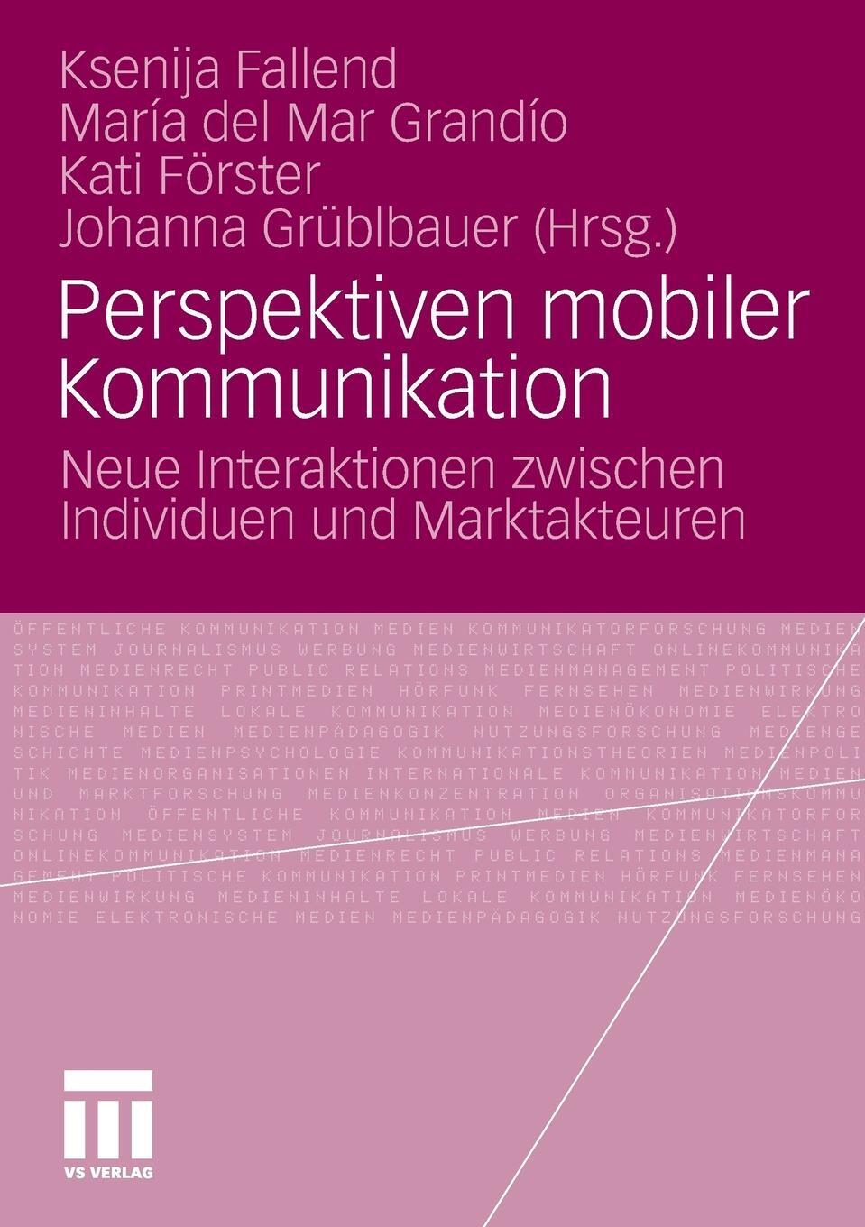 Perspektiven mobiler Kommunikation. Neue Interaktionen zwischen Individuen und Marktakteuren. Perspektiven mobiler Kommunikation. Neue Interaktionen zwischen Individuen und Marktakteuren.