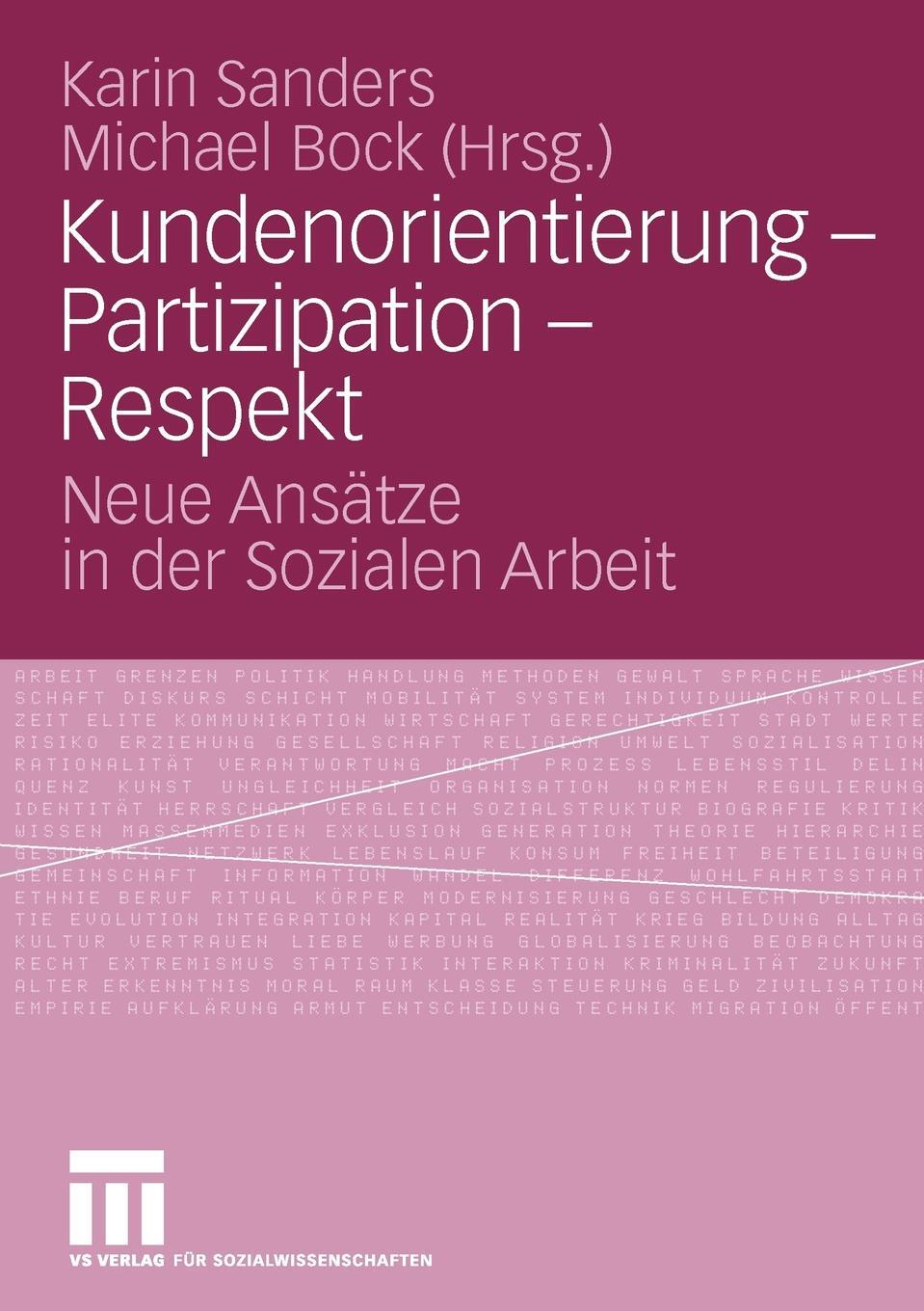 Kundenorientierung - Partizipation - Respekt. Neue Ansatze in der Sozialen Arbeit. Kundenorientierung - Partizipation - Respekt. Neue Ansatze in der Sozialen Arbeit.